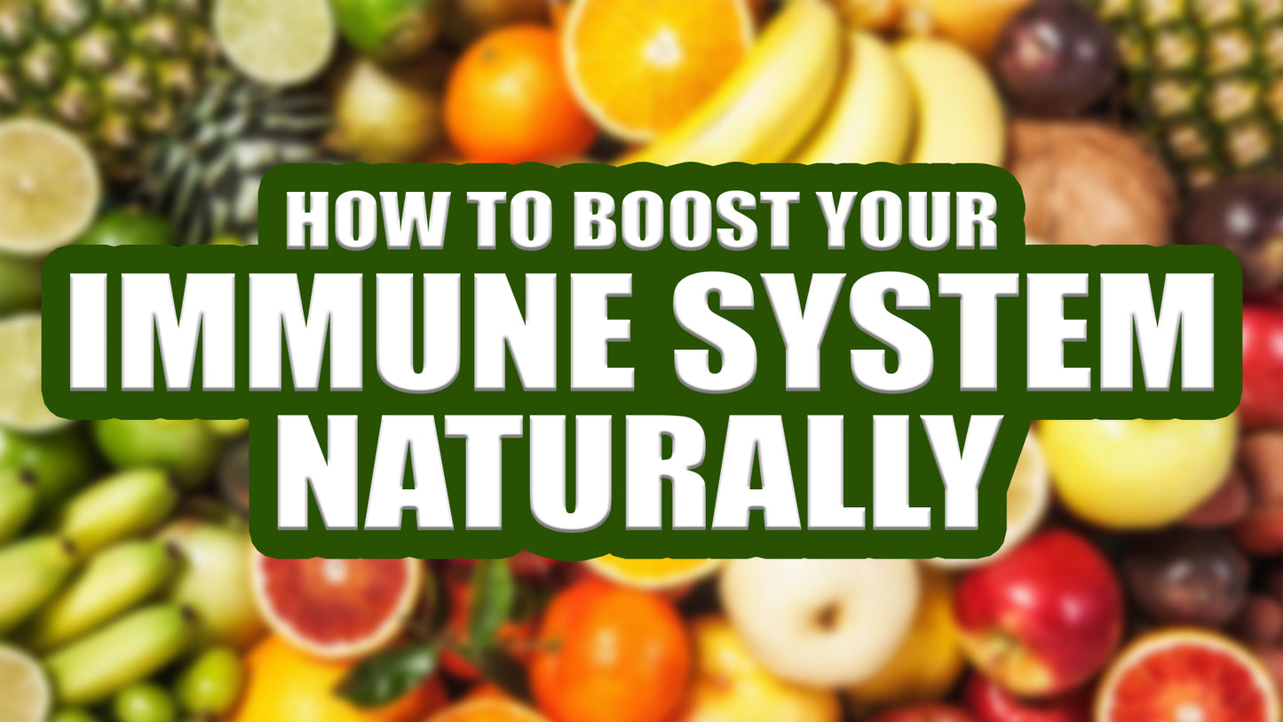 How to boost your immune system naturally - Nature's Health Haven