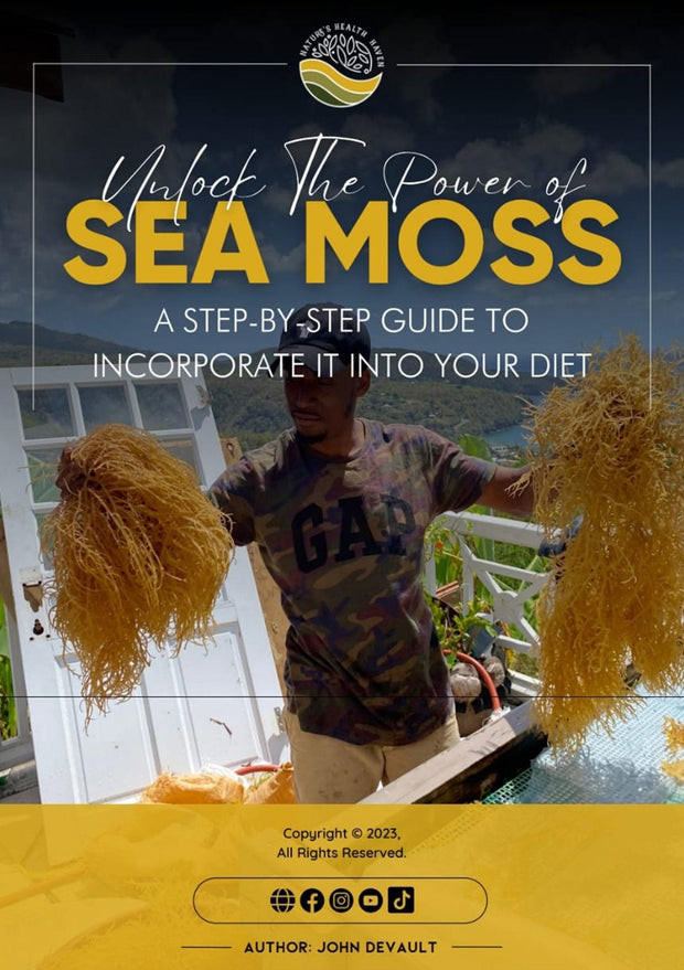 Unlock The Power Of Sea Moss E-Book: Step by Step Guide to Incorporate Into your Diet - Nature's Health Haven